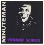 Minuteman  Voodoo Slaves