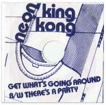 NEON KING KONG - GET WHAT'S GOING AROUND (ORANGE)