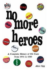 BOOK - NO MORE HEROES: HISTORY OF UK PUNK FROM 76 TO 80