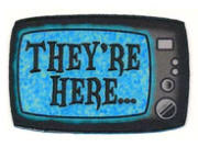 EMBROIDERED PATCH- THEY'RE HERE TV