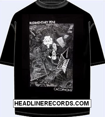 RUDIMENTARY PENI - CACOPHONY TEE SHIRT