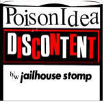 POISON IDEA - DISCONTENT