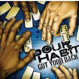 POUR HABIT - GOT YOUR BACK POSTER