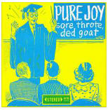 PURE JOY - SORE THROTE