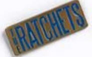 RATCHETS - RACHETS ENAMEL PIN BADGE