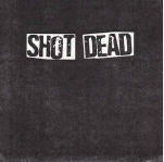 SHOT DEAD - S/T