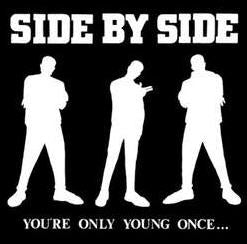 SIDE BY SIDE - YOU'RE ONLY YOUNG ONCE STICKER