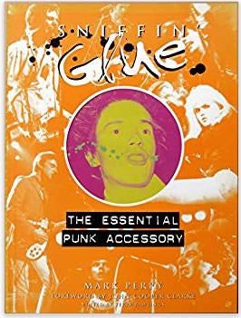 BOOK - SNIFFIN GLUE: THE ESSENTIAL  PUNK ACCESSORY