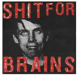 Shit For Brains  Hang Down