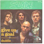 Slade  Give Us A Goal