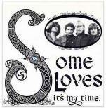 Some Loves  It's My Time