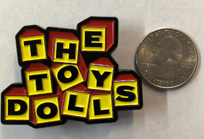 TOY DOLLS - TOY DOLLS MEGA ENAMEL PIN BADGE