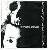 Thin White Line  Enough Is Enough