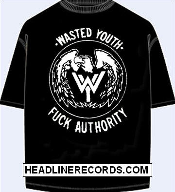 WASTED YOUTH - FUCK AUTHORITY TEE SHIRT