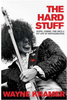 WAYNE KRAMER - THE HARD STUFF HARDCOVER USED BOOK ( MC5 )