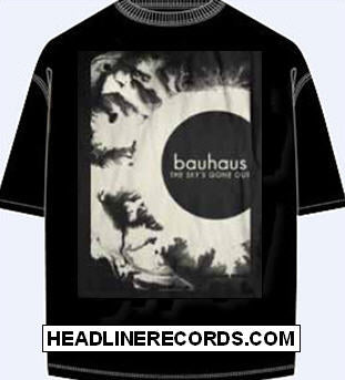 BAUHAUS - THE SKY'S GONE OUT TEE SHIRT