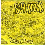 SCHLEPROCK - GOTTA GET OUT