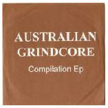 COMPILATION EP - AUSTRALIAN GRINDCORE COMP