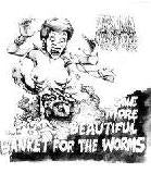 TRAUMA ACUSTICO - ONE MORE BEAUTIFUL BANKET FOR THE WORMS