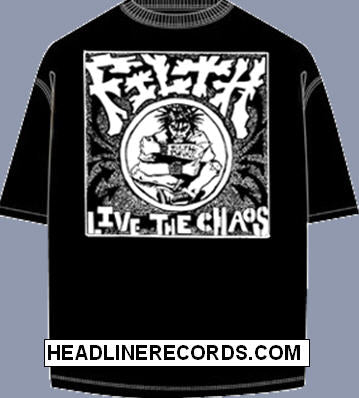 FILTH - LIVE THE CHAOS TEE SHIRT