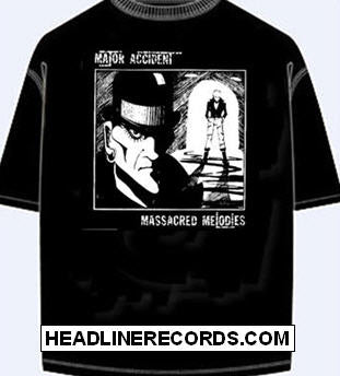 MAJOR ACCIDENT - MASSACRED MELODIES TEE SHIRT