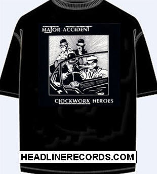 MAJOR ACCIDENT - CLOCKWORK HEROES TEE SHIRT