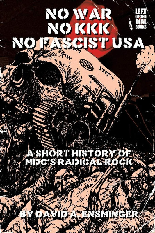 MDC - NO WAR NO KKK NO FASCIST USA BY DAVID A. ENSMINGER