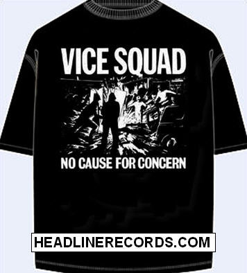 VICE SQUAD - NO CAUSE FOR CONCERN TEE SHIRT